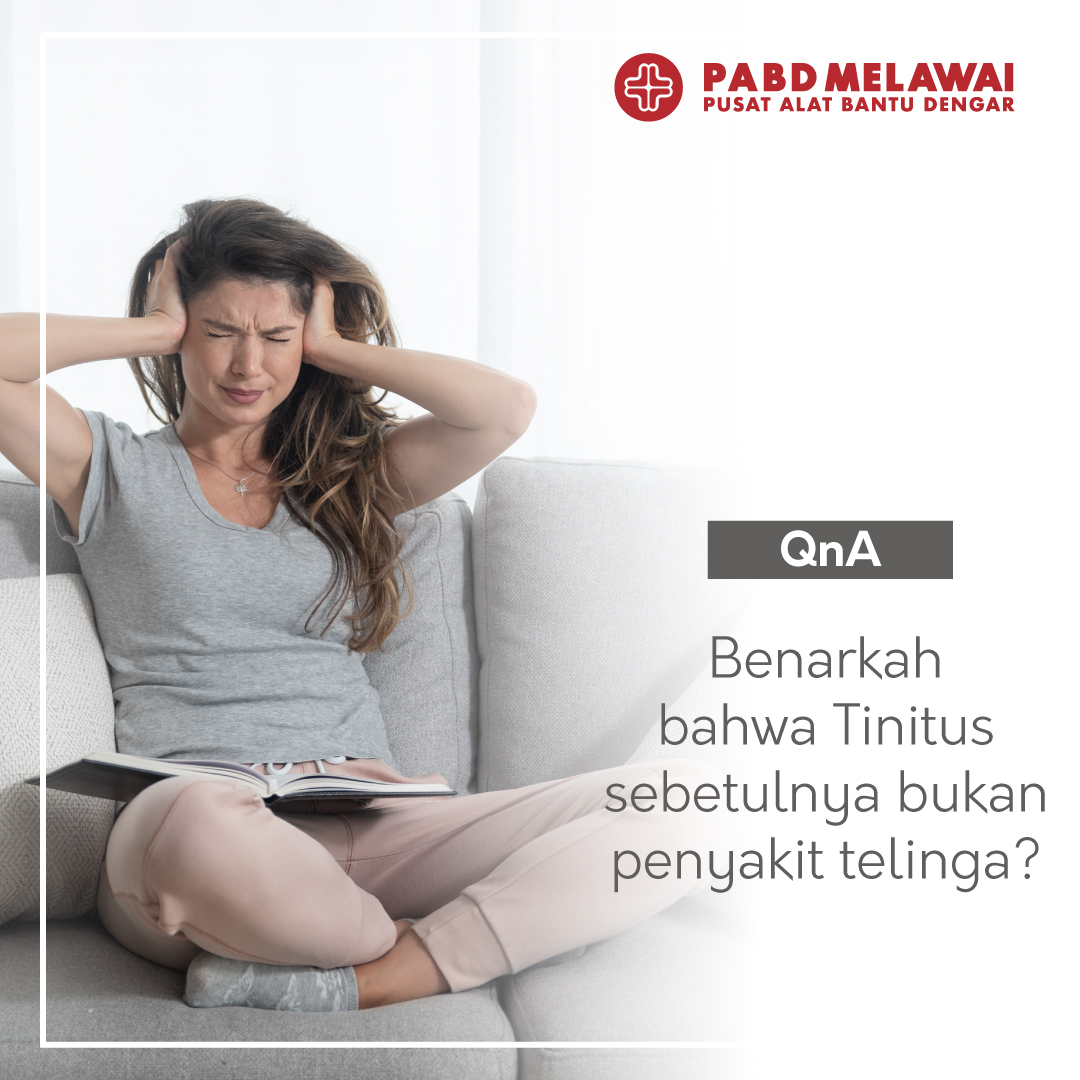 Apakah Tinnitus bukan hanya sekedar penyakit telinga?