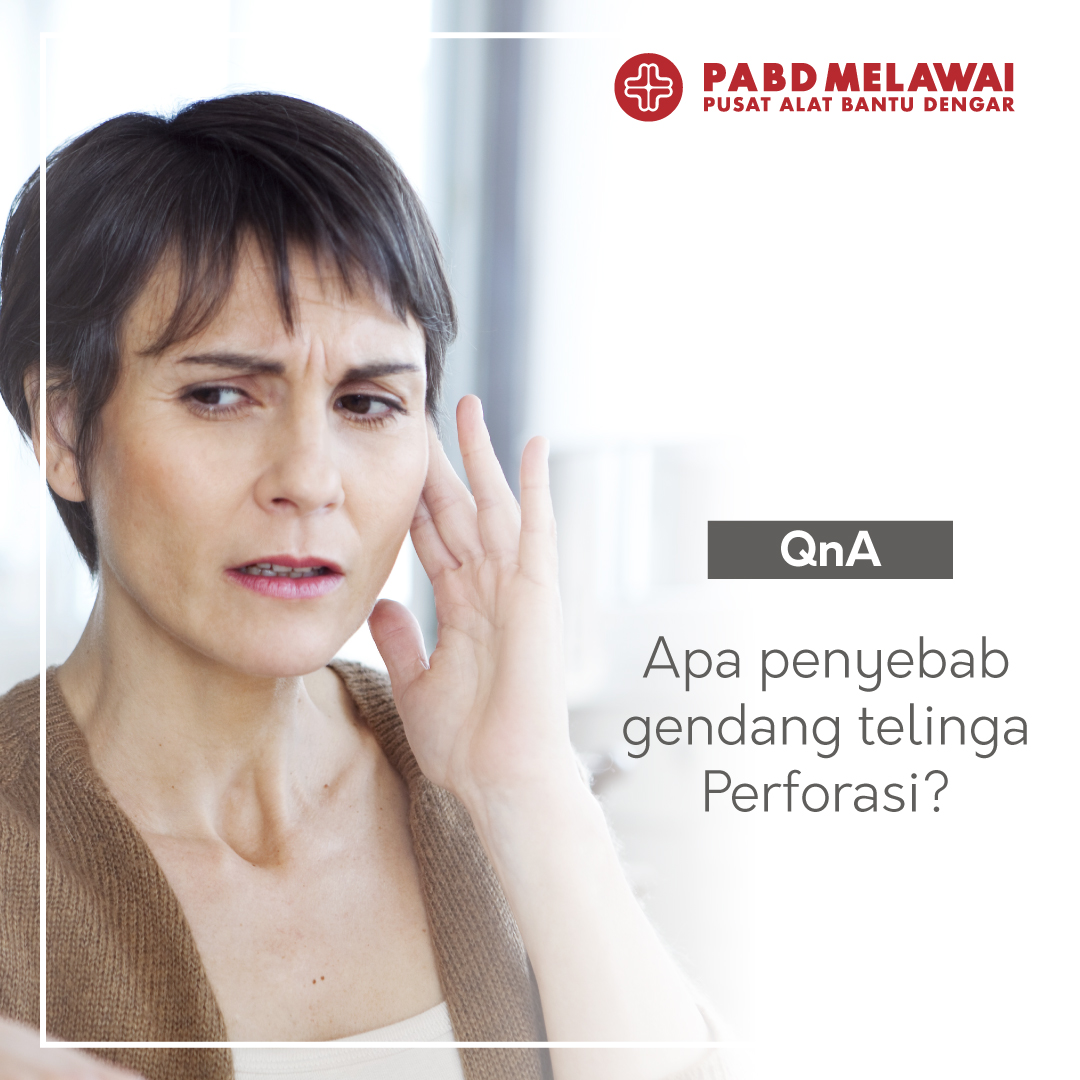 Apa penyebab  gendang telinga perforasi?