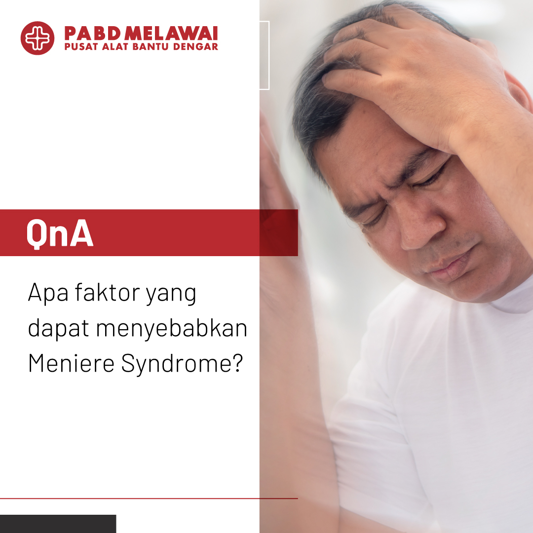 Apa faktor penyebab Meniere Syndrome?