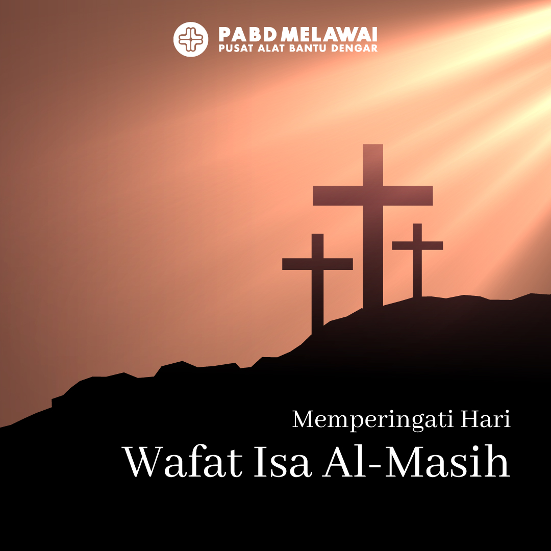 Selamat Memperingati Wafat Isa Al-Masih