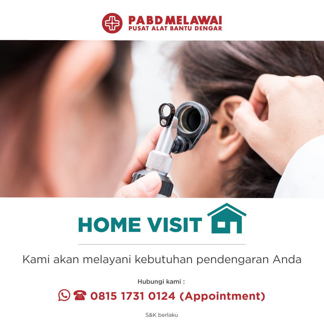 Dapatkan promo Home Visit , Periksa Pendengaran Gratis