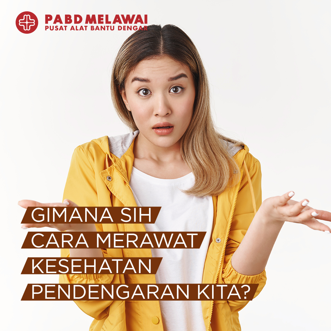 Gimana sih cara merawat pendengaran kita?